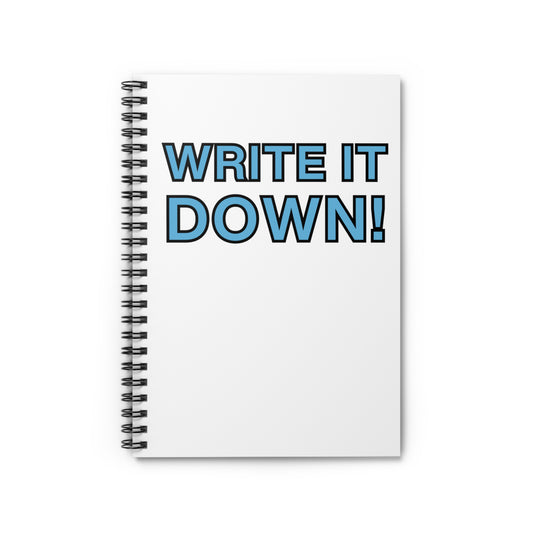 WRITE IT DOWN! Notebook