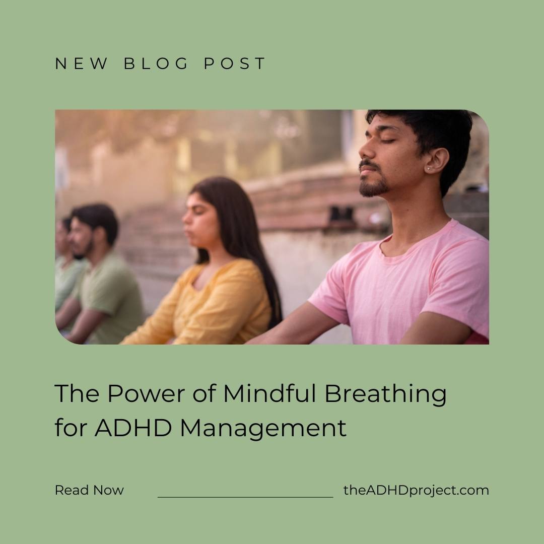 The Power of Mindful Breathing for ADHD Management
