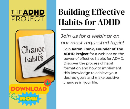 Building Effective Habits for ADHD Webinar RECORDINGS ONLY